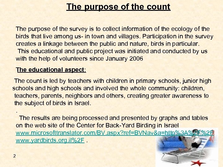 The purpose of the count The purpose of the survey is to collect information