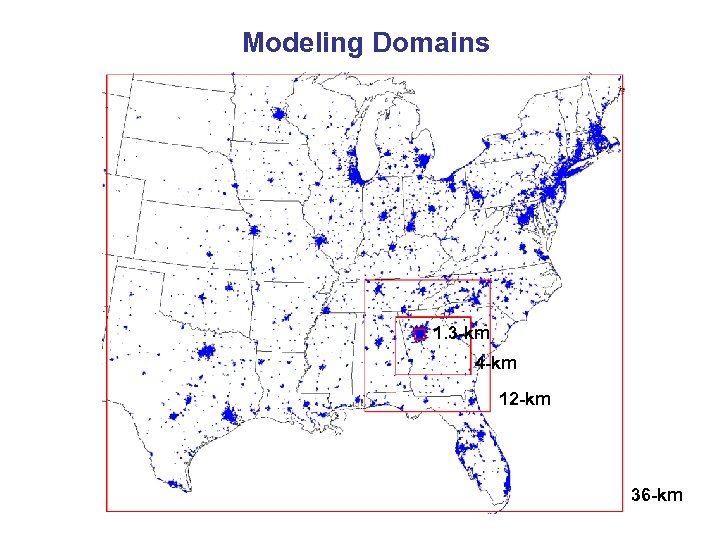 Modeling Domains 1. 3 -km 4 -km 12 -km 36 -km 