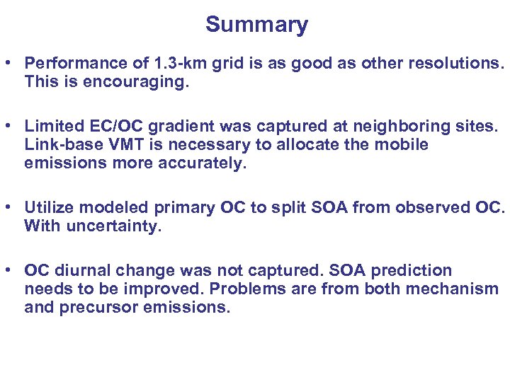 Summary • Performance of 1. 3 -km grid is as good as other resolutions.