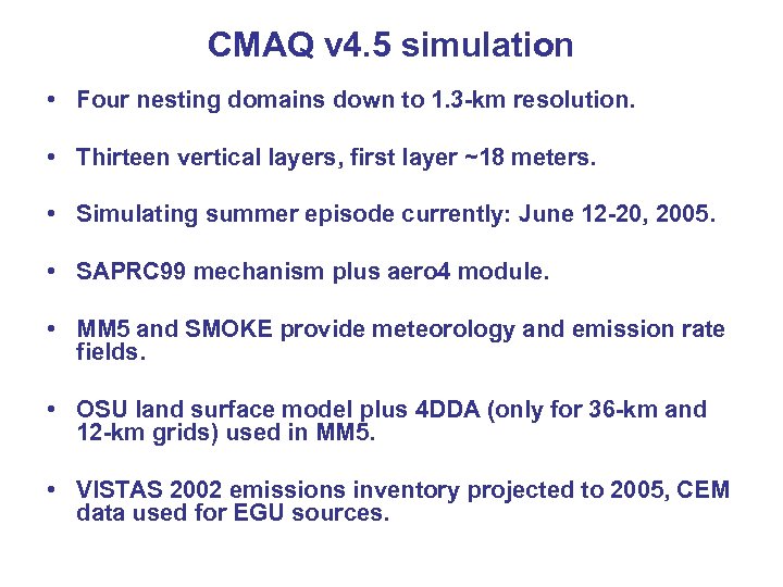 CMAQ v 4. 5 simulation • Four nesting domains down to 1. 3 -km