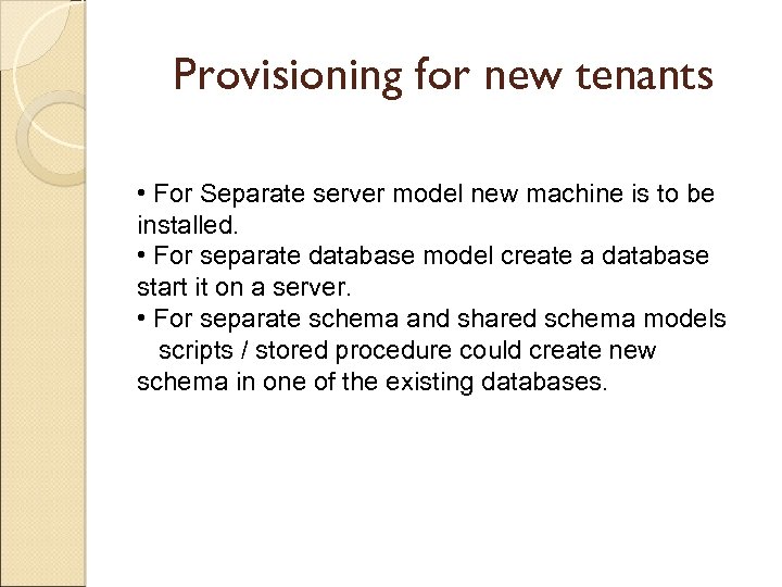 Provisioning for new tenants • For Separate server model new machine is to be