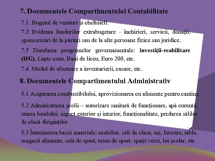7. Documentele Compartimentului Contabilitate 7. 1. Bugetul de venituri şi cheltuieli. 7. 2 Evidenţa