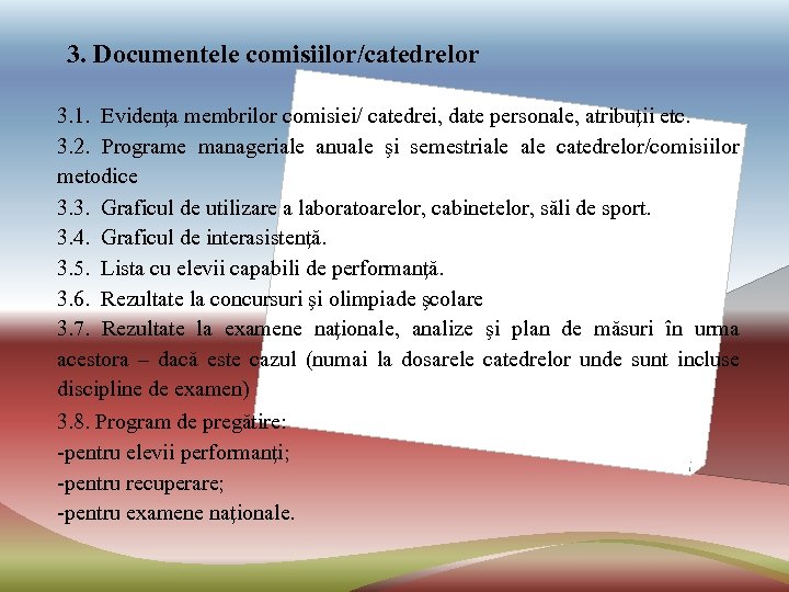 3. Documentele comisiilor/catedrelor 3. 1. Evidenţa membrilor comisiei/ catedrei, date personale, atribuţii etc. 3.
