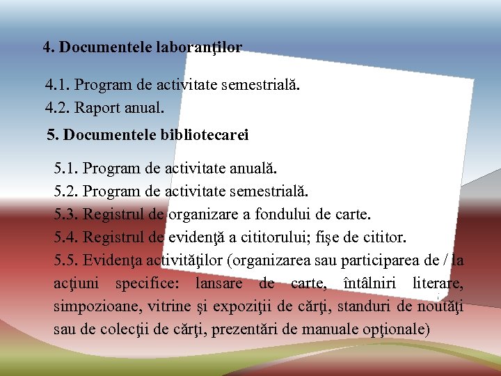 4. Documentele laboranţilor 4. 1. Program de activitate semestrială. 4. 2. Raport anual. 5.