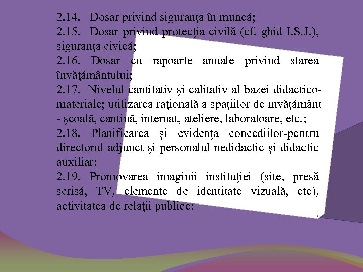 2. 14. Dosar privind siguranţa în muncă; 2. 15. Dosar privind protecţia civilă (cf.