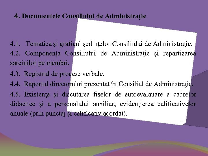 4. Documentele Consiliului de Administraţie 4. 1. Tematica şi graficul şedinţelor Consiliului de Administraţie.