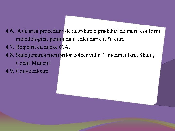 4. 6. Avizarea procedurii de acordare a gradatiei de merit conform metodologiei, pentru anul