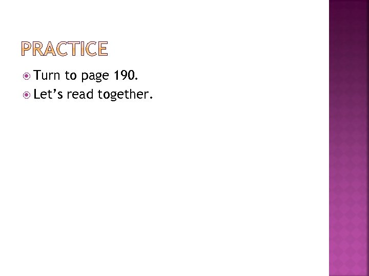  Turn to page 190. Let’s read together. 