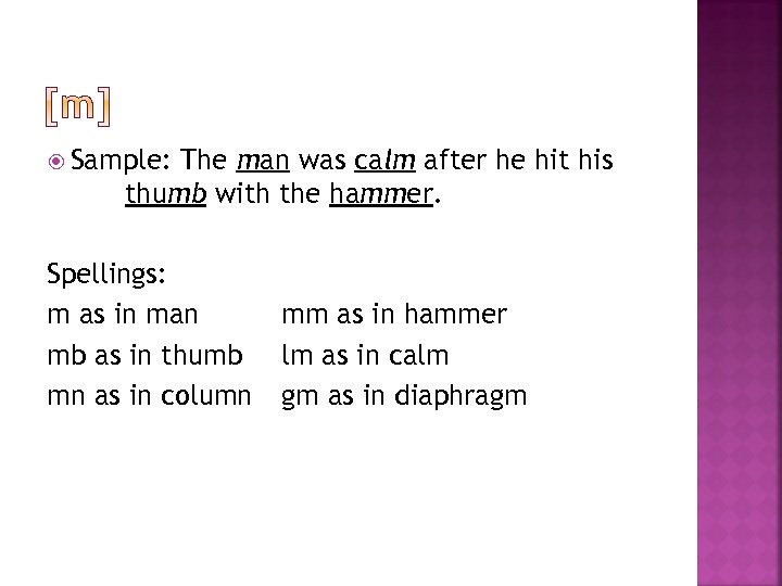  Sample: The man was calm after he hit his thumb with the hammer.