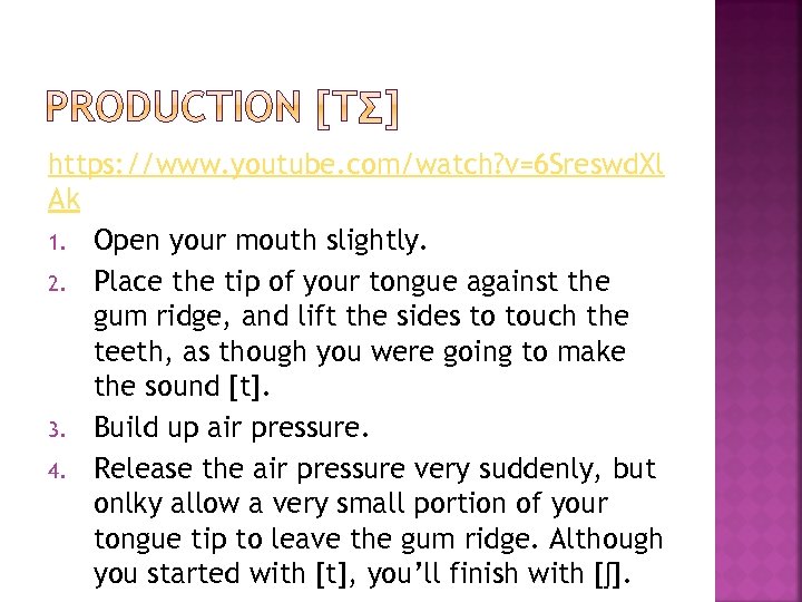 https: //www. youtube. com/watch? v=6 Sreswd. Xl Ak 1. Open your mouth slightly. 2.