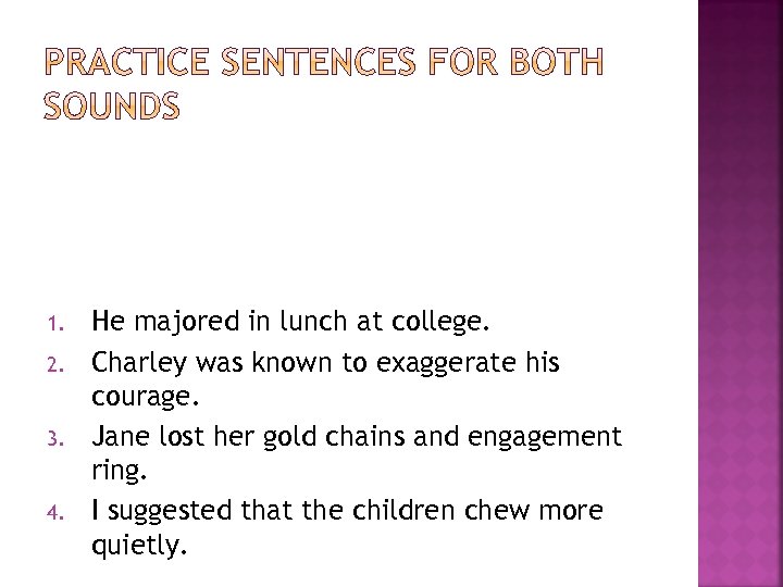 1. 2. 3. 4. He majored in lunch at college. Charley was known to