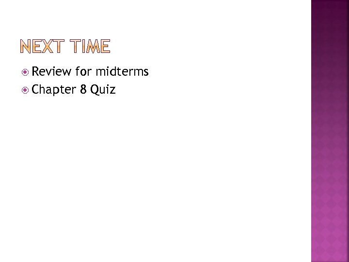  Review for midterms Chapter 8 Quiz 