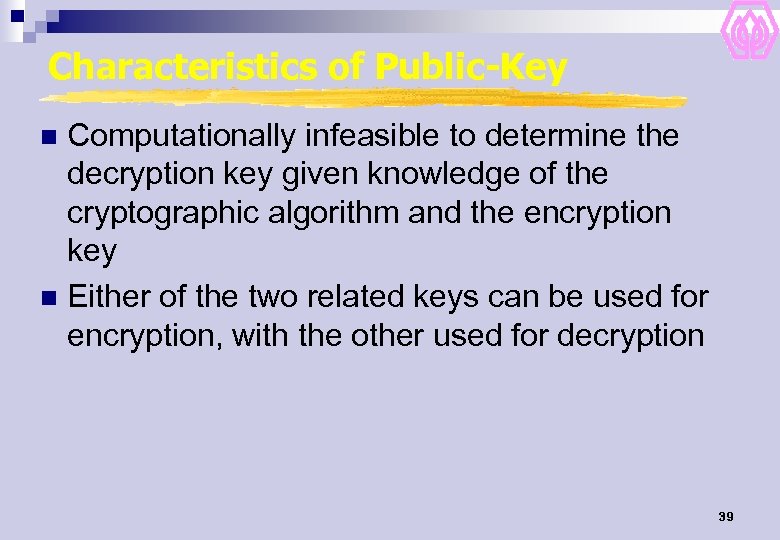 Characteristics of Public-Key Computationally infeasible to determine the decryption key given knowledge of the