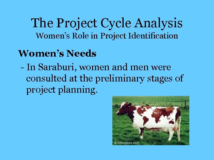 The Project Cycle Analysis Women’s Role in Project Identification Women’s Needs - In Saraburi,