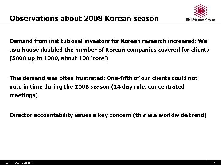 Observations about 2008 Korean season Demand from institutional investors for Korean research increased: We