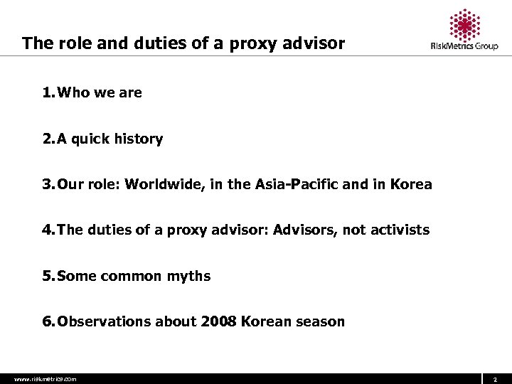 The role and duties of a proxy advisor 1. Who we are 2. A