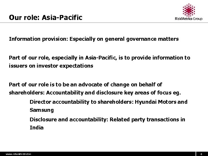 Our role: Asia-Pacific Information provision: Especially on general governance matters Part of our role,