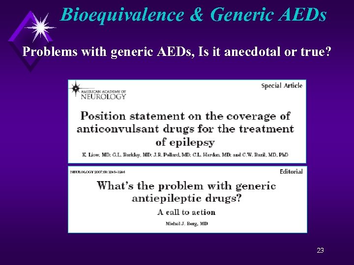 Bioequivalence & Generic AEDs Problems with generic AEDs, Is it anecdotal or true? 23