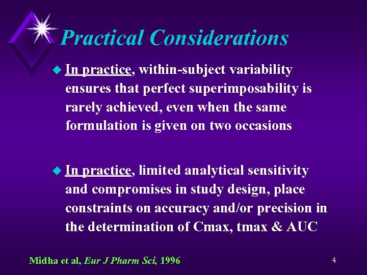 Practical Considerations u In practice, within-subject variability ensures that perfect superimposability is rarely achieved,