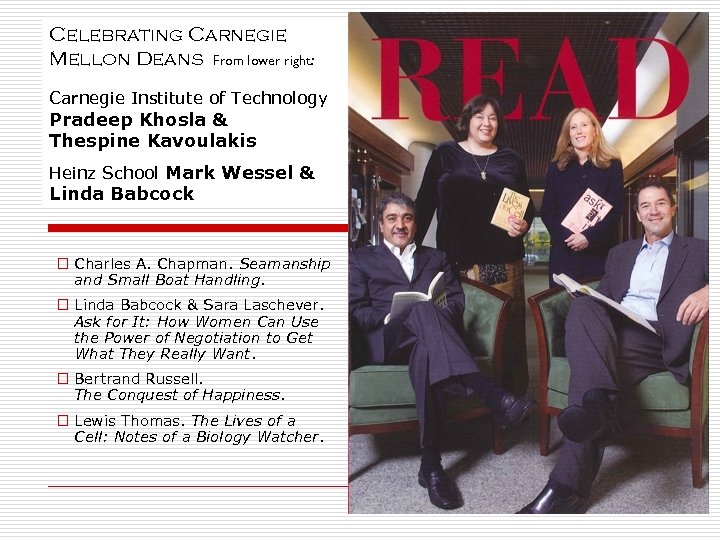 Celebrating Carnegie Mellon Deans From lower right: Carnegie Institute of Technology Pradeep Khosla &