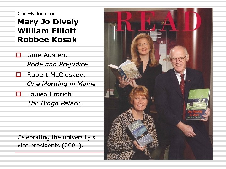 Clockwise from top: Mary Jo Dively William Elliott Robbee Kosak o Jane Austen. Pride