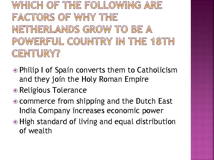  Philip I of Spain converts them to Catholicism and they join the Holy