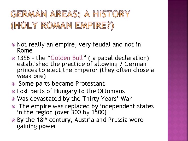 Not really an empire, very feudal and not in Rome 1356 – the “Golden