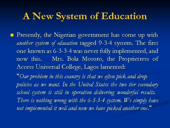 A New System of Education n Presently, the Nigerian government has come up with