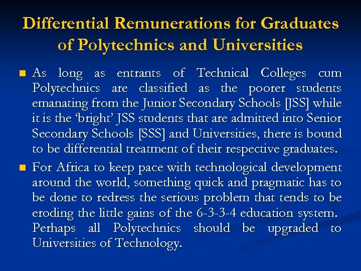 Differential Remunerations for Graduates of Polytechnics and Universities n n As long as entrants