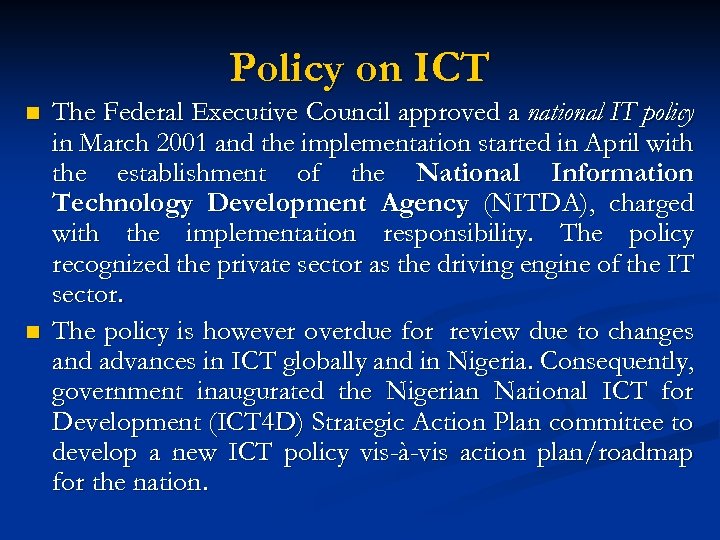 Policy on ICT n n The Federal Executive Council approved a national IT policy