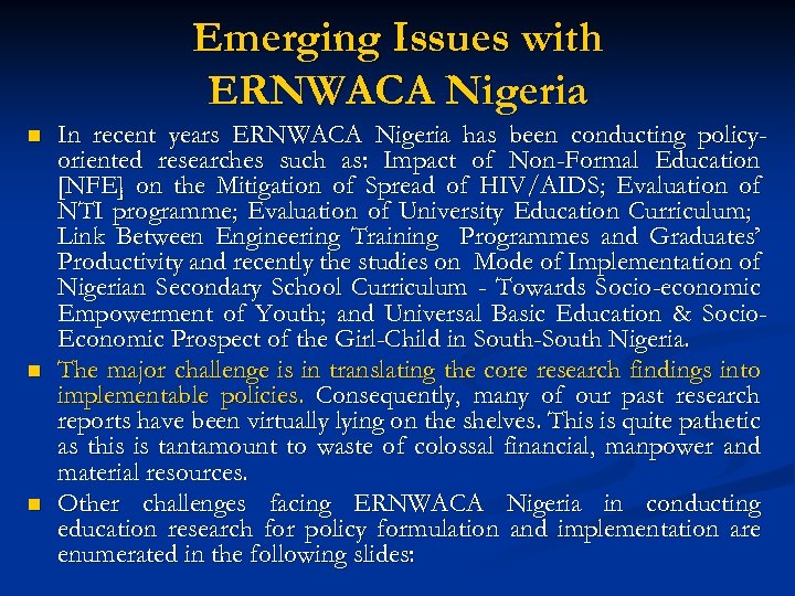 Emerging Issues with ERNWACA Nigeria n n n In recent years ERNWACA Nigeria has