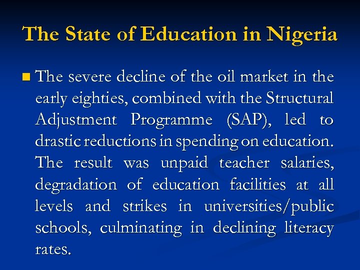 The State of Education in Nigeria n The severe decline of the oil market