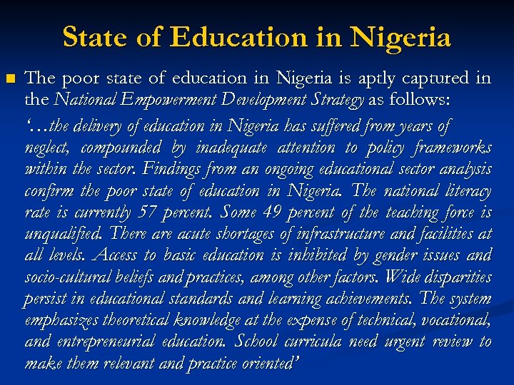 State of Education in Nigeria n The poor state of education in Nigeria is