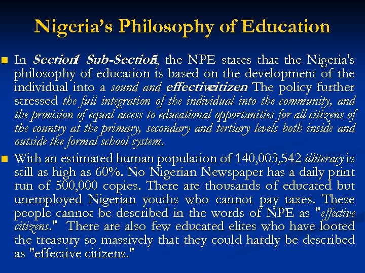 Nigeria’s Philosophy of Education n n In Section Sub-Section, the NPE states that the