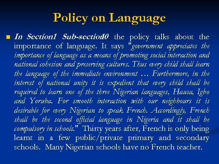 Policy on Language n In Section 1 Sub-section the policy talks about the 10