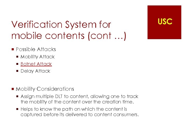 Verification System for mobile contents (cont …) ¡ Possible Attacks ¡ Mobility Attack ¡