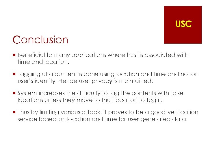 USC Conclusion ¡ Beneficial to many applications where trust is associated with time and