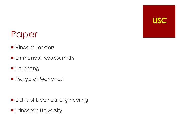 USC Paper ¡ Vincent Lenders ¡ Emmanouil Koukoumidis ¡ Pei Zhang ¡ Margaret Martonosi