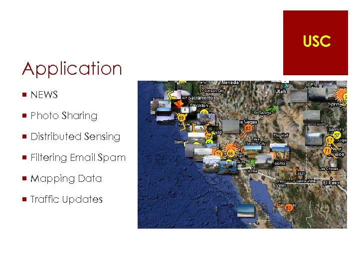 USC Application ¡ NEWS ¡ Photo Sharing ¡ Distributed Sensing ¡ Filtering Email Spam