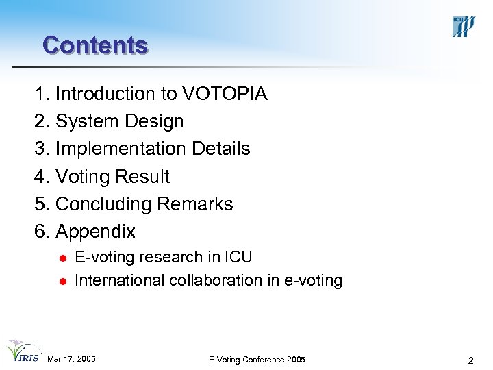 Contents 1. Introduction to VOTOPIA 2. System Design 3. Implementation Details 4. Voting Result