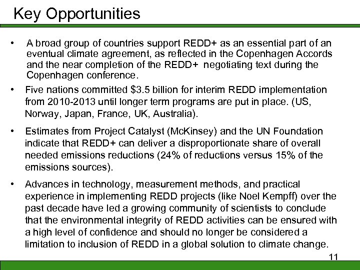 Key Opportunities • • A broad group of countries support REDD+ as an essential