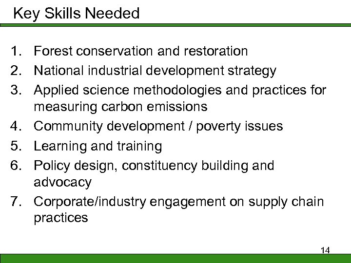 Key Skills Needed 1. Forest conservation and restoration 2. National industrial development strategy 3.