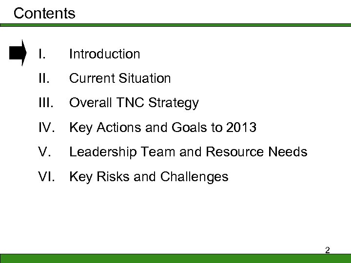 Contents I. Introduction II. Current Situation III. Overall TNC Strategy IV. Key Actions and