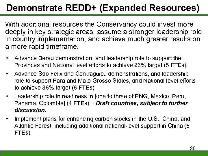 Demonstrate REDD+ (Expanded Resources) With additional resources the Conservancy could invest more deeply in