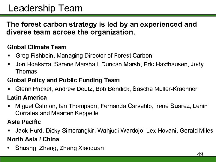 Leadership Team The forest carbon strategy is led by an experienced and diverse team