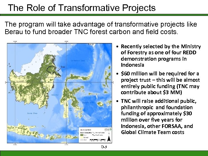 The Role of Transformative Projects The program will take advantage of transformative projects like