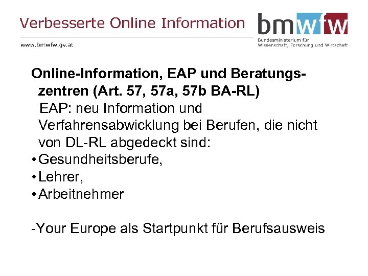 Verbesserte Online Information Online-Information, EAP und Beratungszentren (Art. 57, 57 a, 57 b BA-RL)