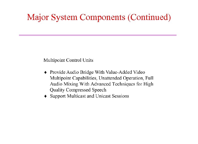 Major System Components (Continued) 