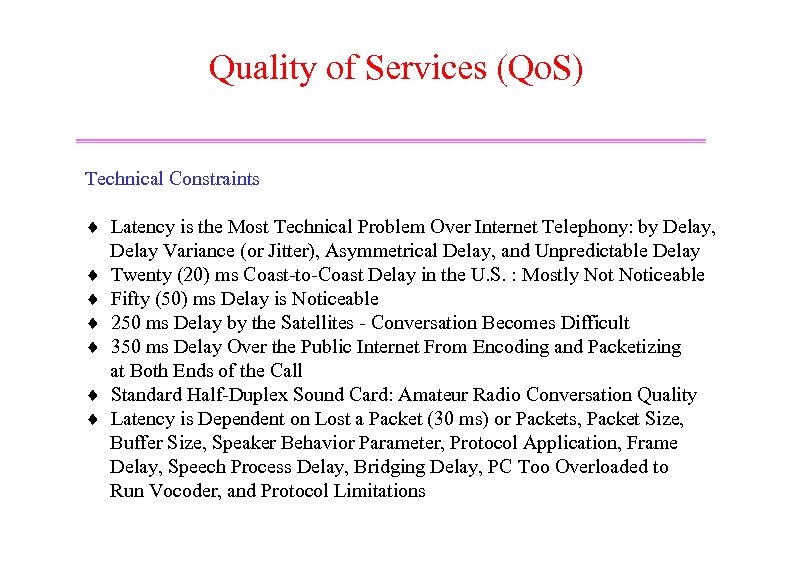 Quality of Services (Qo. S) Technical Constraints ¨ Latency is the Most Technical Problem