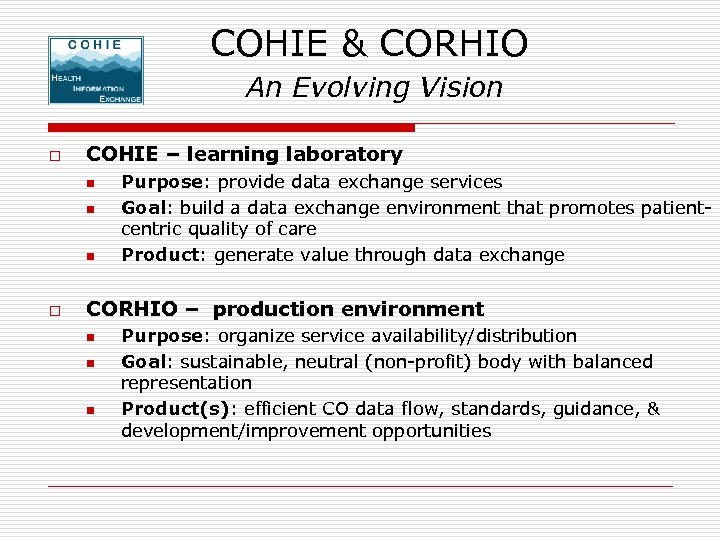 COHIE & CORHIO An Evolving Vision o COHIE – learning laboratory n n n